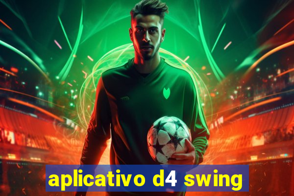 aplicativo d4 swing