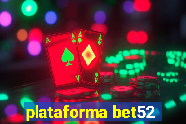 plataforma bet52