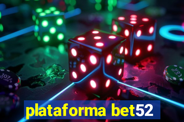 plataforma bet52