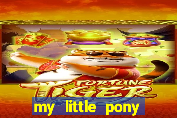 my little pony jogos de vestir