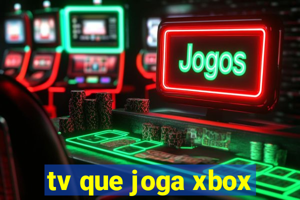 tv que joga xbox