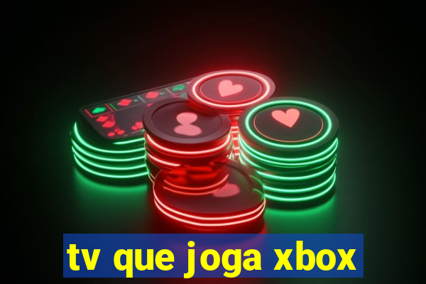 tv que joga xbox