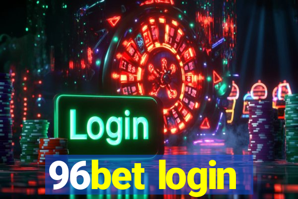 96bet login