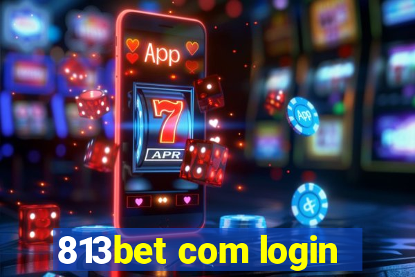 813bet com login