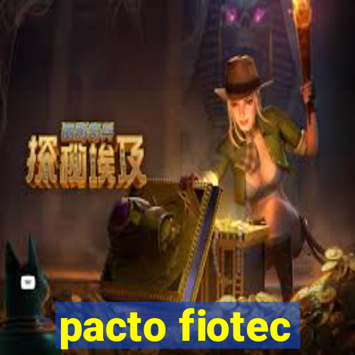 pacto fiotec