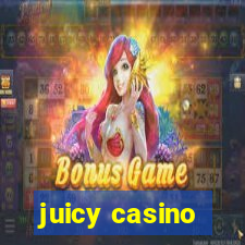 juicy casino