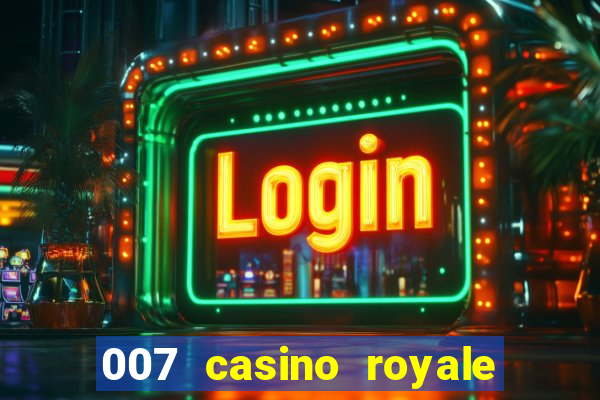 007 casino royale cenas do filme