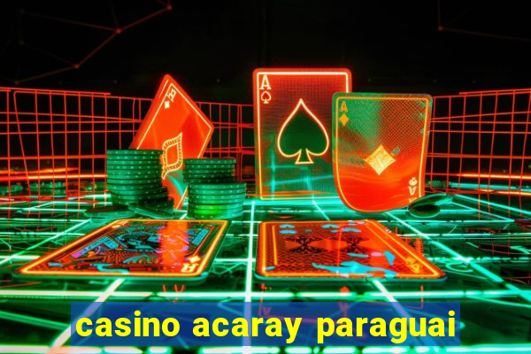 casino acaray paraguai