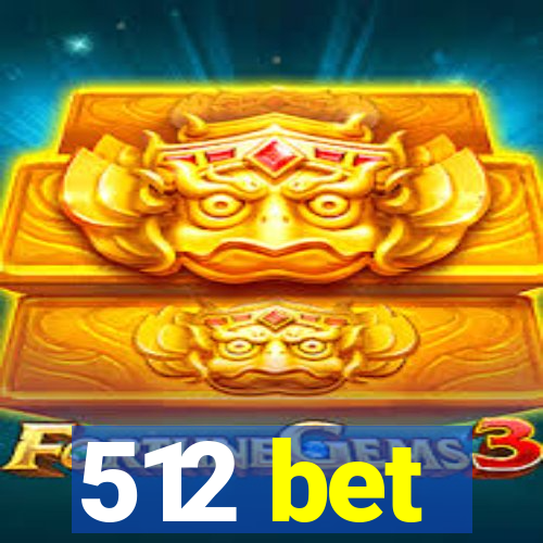 512 bet