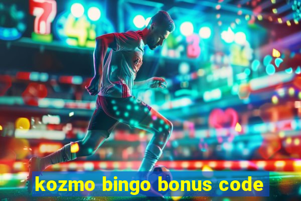 kozmo bingo bonus code