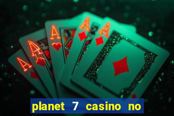 planet 7 casino no rules bonus