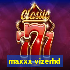 maxxx vizerhd