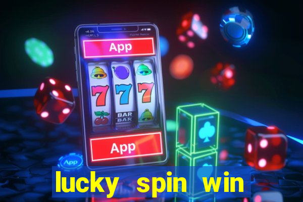 lucky spin win real money