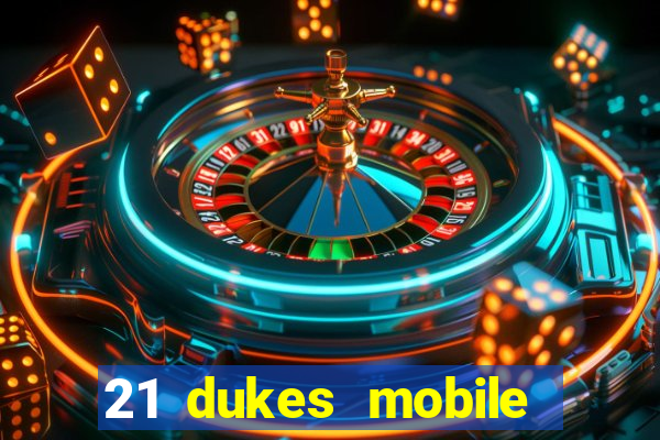 21 dukes mobile casino app