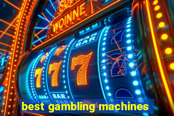 best gambling machines