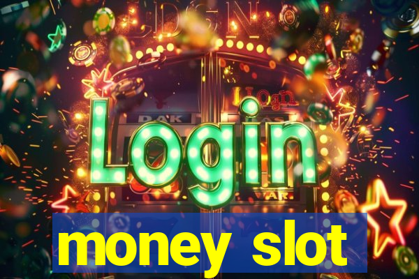 money slot