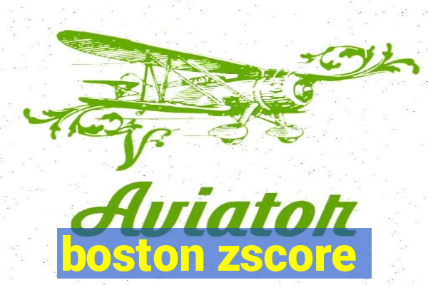 boston zscore