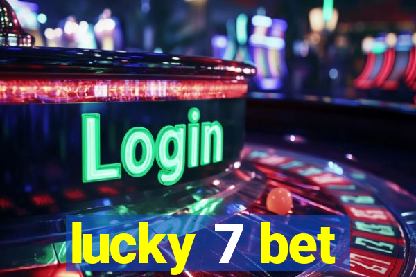 lucky 7 bet