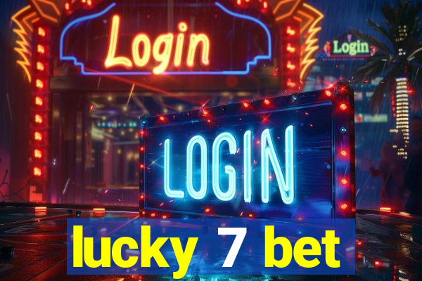 lucky 7 bet