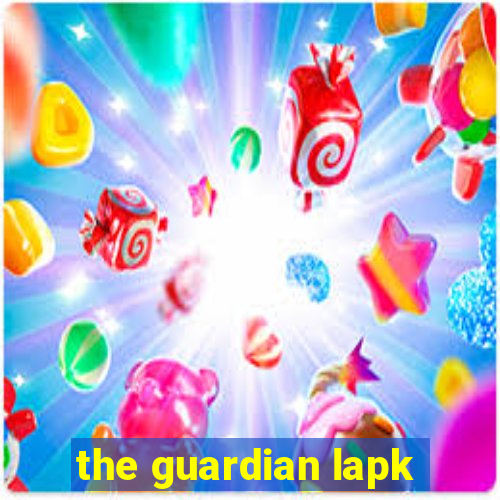 the guardian lapk