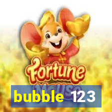 bubble 123