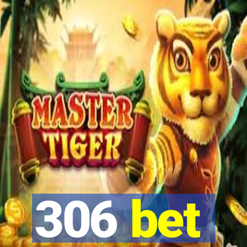 306 bet