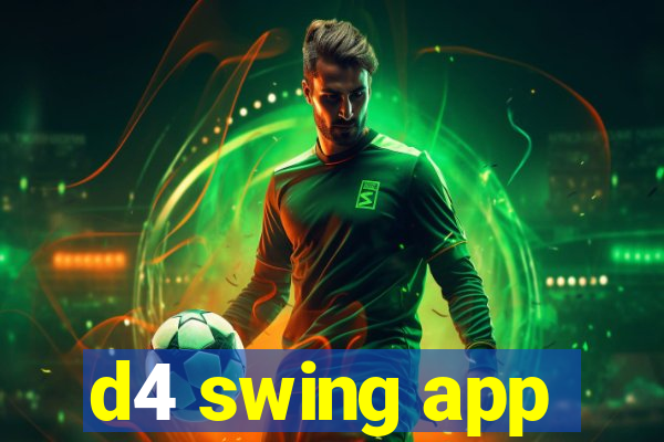 d4 swing app