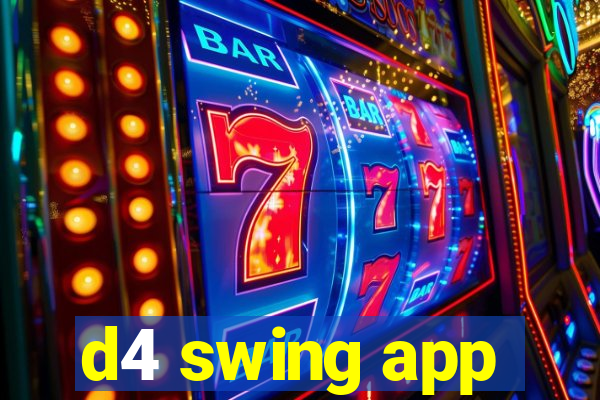 d4 swing app