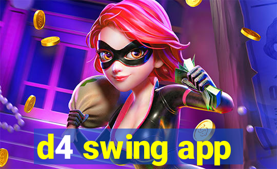 d4 swing app