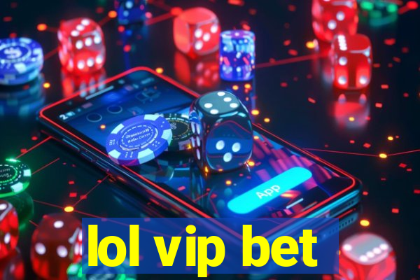 lol vip bet