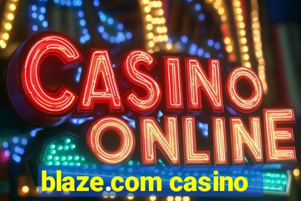 blaze.com casino