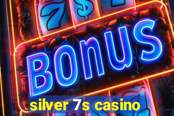 silver 7s casino