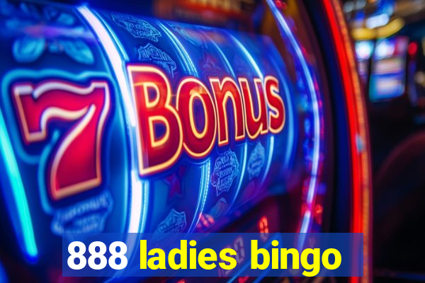 888 ladies bingo