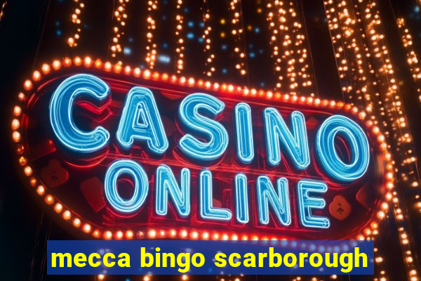 mecca bingo scarborough