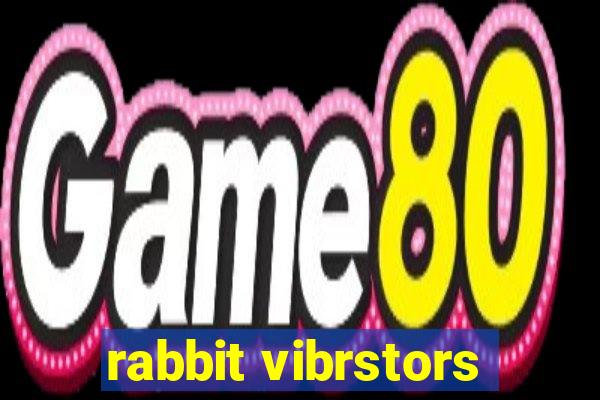 rabbit vibrstors