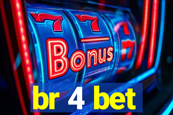 br 4 bet