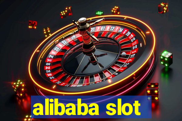 alibaba slot