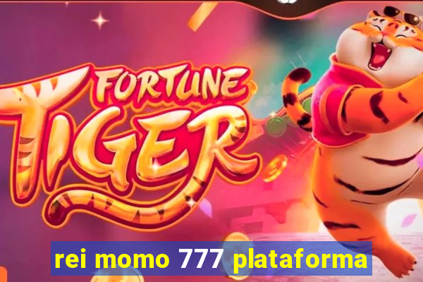 rei momo 777 plataforma