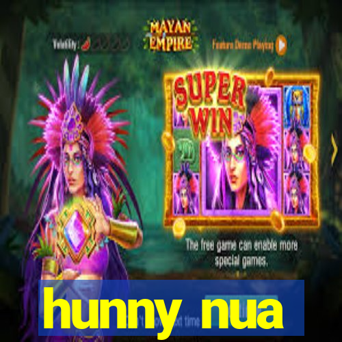 hunny nua