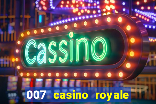 007 casino royale assistir topflix