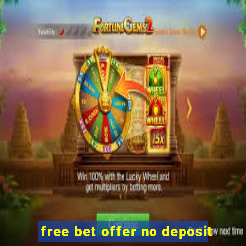 free bet offer no deposit