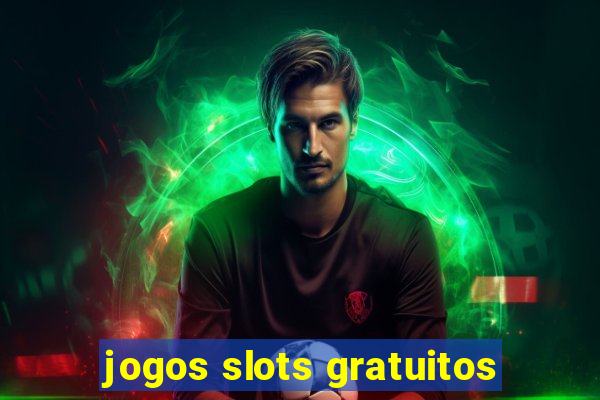 jogos slots gratuitos