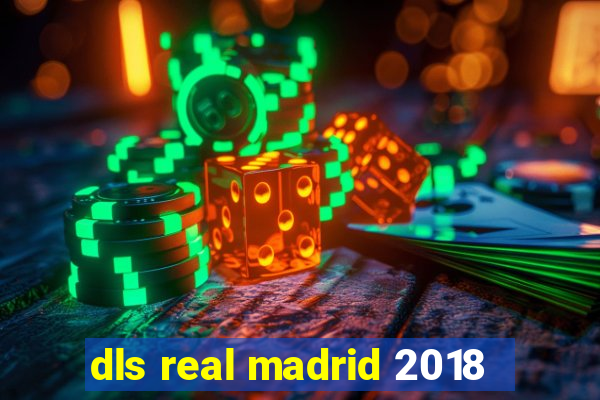 dls real madrid 2018