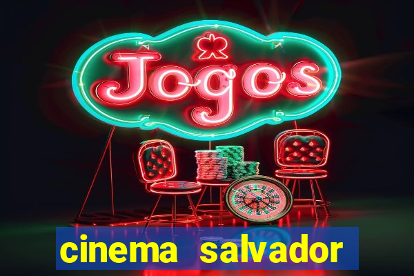 cinema salvador shopping norte