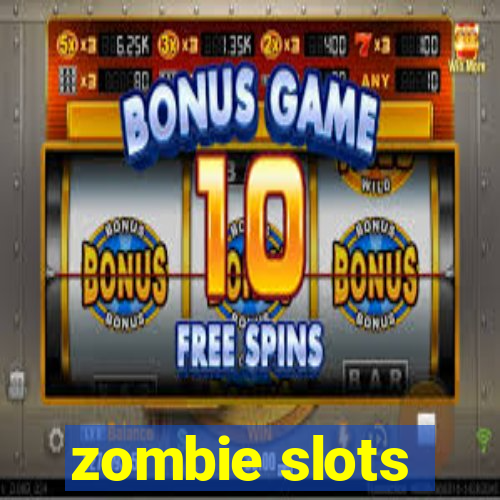 zombie slots