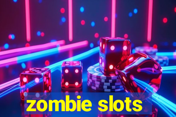 zombie slots