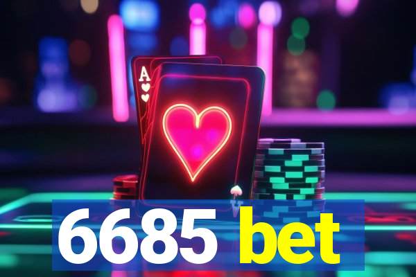 6685 bet