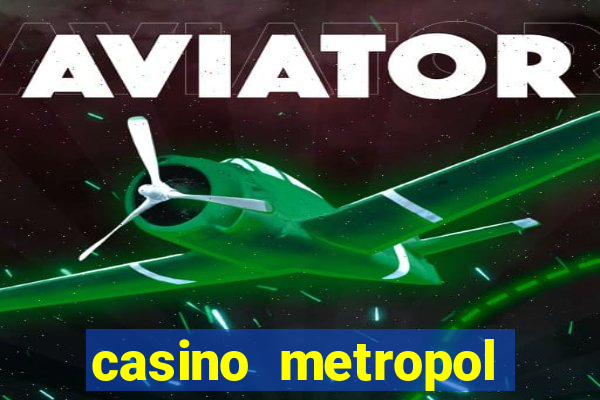 casino metropol canl? yard?m