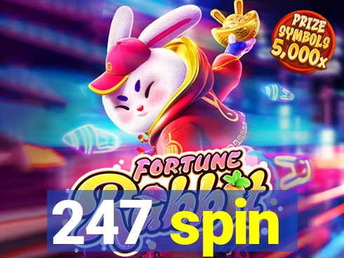 247 spin