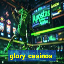 glory casinos